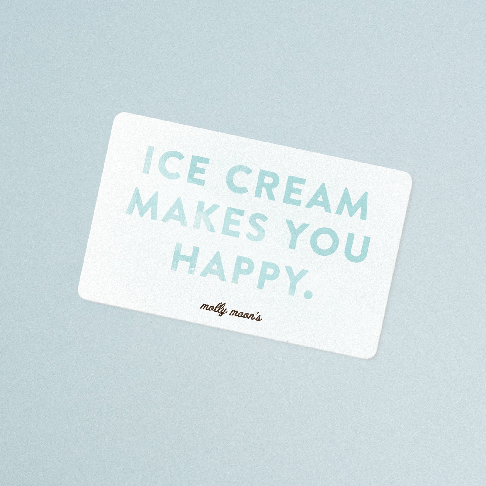 gift card ice cream makes you happy molly moon's homemade ice cream
