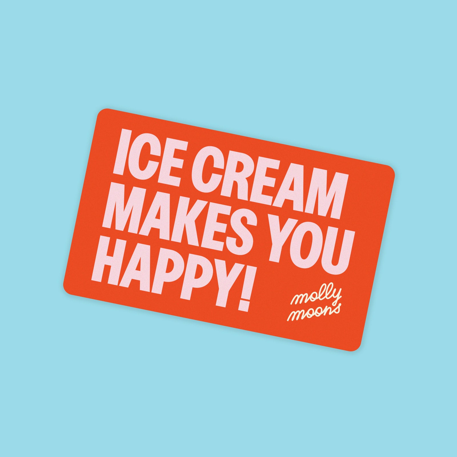 gift card ice cream makes you happy molly moon's homemade ice cream